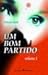 Um Bom partido (Vol. 1)