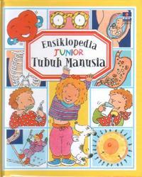Ensiklopedia Junior: Tubuh Manusia (Hardcover)
