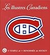 Les illustres Canadiens: le Temple de la renommée du hockey Les illustres Canadiens: le Temple de la renommée du hockey