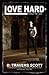 Love Hard: Stories 1989 - 2009
