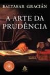 A Arte da Prudência by Baltasar Gracián