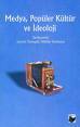 Medya Popüler Kültür ve İdeoloji (Paperback)