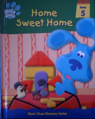 Home Sweet Home (Blue's Clues Discovery Series, #5)