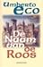 De Naam van de Roos by Umberto Eco De Naam van de Roos by Umberto Eco