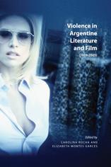 Violence in Argentine Literature and Film (1989-2005) (Latin American and Caribbean Studies, 8) (Volume 8)