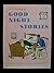A Treasury of Good Night Stories