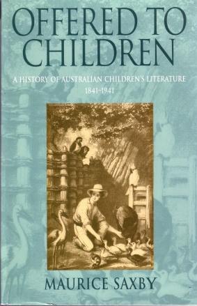 Offered To Children: A History Of Australian Children's Literature 1841-1941 (Hardcover)