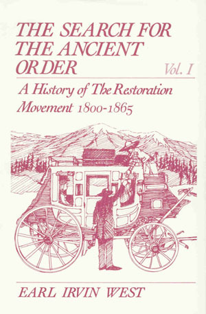 The Search for the Ancient Order: Vol. 1: A History of the Restoration Movement 1800-1865 (Hardcover)