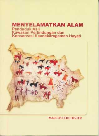 Menyelamatkan Alam; Penduduk asli, Kawasan Perlindungan dan Konservasi Keanekaragaman Hayati