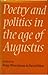 Poetry and Politics in the Age of Augustus
