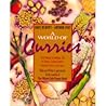 A World of Curries: From Bombay to Bangkok, Java to Jamaica, Exciting Cookery Featuring Fresh and Exotic Spices