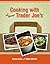 Cooking with All Things Trader Joe's