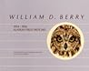 William D Berry by William E. Berry Jr.