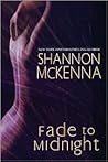 Fade To Midnight by Shannon McKenna