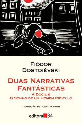 Duas Narrativas Fantásticas: A Dócil e O Sonho de um Homem Ridículo (Paperback)