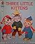 Three Little Kittens (A Rand McNally Elf Book)