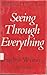 Seeing Through Everything: English Writers, 1918-1940