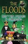 Better Homes and Gardens (The Floods, #8) Better Homes and Gardens (The Floods, #8)