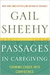 Passages in Caregiving: Turning Chaos into Confidence Passages in Caregiving: Turning Chaos into Confidence