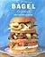 The Ultimate Bagel Cookbook