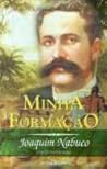 Minha Formação by Joaquim Nabuco