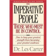 Imperative People:  Those Who Must Be in Control (Minirth-Meier Clinic Series)