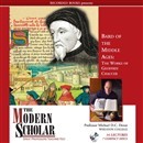 Bard of the Middle Ages: The Works of Geoffrey Chaucer (The Modern Scholar)