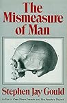 The Mismeasure of Man by Stephen Jay Gould