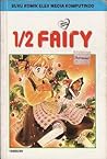 1/2 Fairy by Fumika Okano
