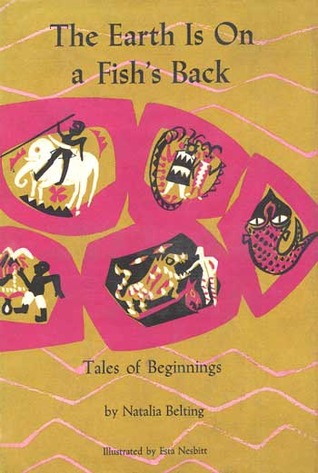 The Earth Is On a Fish's Back: Tales of Beginnings (Hardcover)
