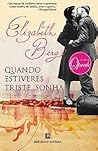 Quando Estiveres Triste, Sonha by Elizabeth Berg Quando Estiveres Triste, Sonha by Elizabeth Berg