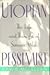 Utopian Pessimist: The Life...