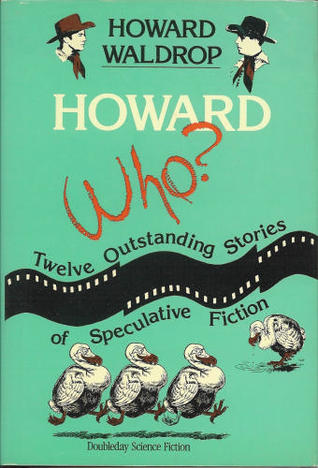 Howard Who?: Twelve Outstanding Stories of Speculative Fiction