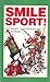 Smile Sport! by Ian Chappell