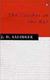 The Catcher in the Rye by J.D. Salinger