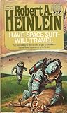 Have Space Suit - Will Travel by Robert A. Heinlein