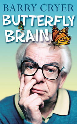 Butterfly Brain - Barry Cryer