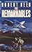 The Remarkables by Robert Reed The Remarkables by Robert Reed
