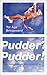 Pudder? Pudder!: Eller: Sleeping Beauty in the Valley of the wild, wild pigs