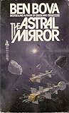 The Astral Mirror by Ben Bova The Astral Mirror by Ben Bova