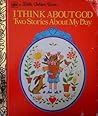 I Think About God: Two Stories About My Day