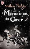 La Mécanique du cœur by Mathias Malzieu