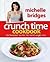 Crunch Time Cookbook: 100 K...