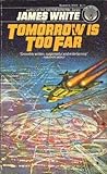 Tomorrow is Too Far by James                 White