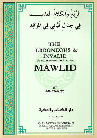 The Erroneous and Invalid in Muhammad Hisham Kabbani's 'Mawlid'