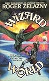 Wizard World by Roger Zelazny Wizard World by Roger Zelazny