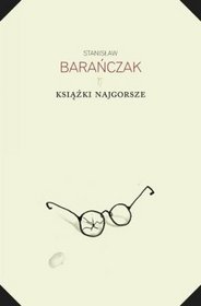 Książki najgorsze i parę innych ekscesów krytycznoliterackich 1975-1980 i 1993 (Paperback)
