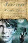 The Sorcerer of Sainte Felice by Ann Finnin The Sorcerer of Sainte Felice by Ann Finnin
