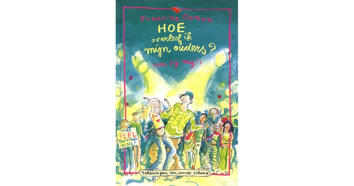 Hoe overleef ik mijn ouders? (en zij mij!) by Francine Oomen