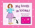My tooth is Loose!: Girls (Tooth Books)